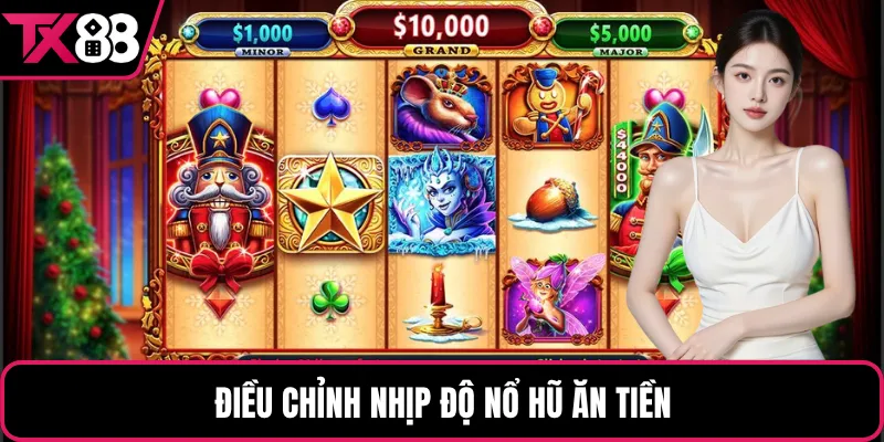 Điều chỉnh nhịp độ nổ hũ ăn tiền