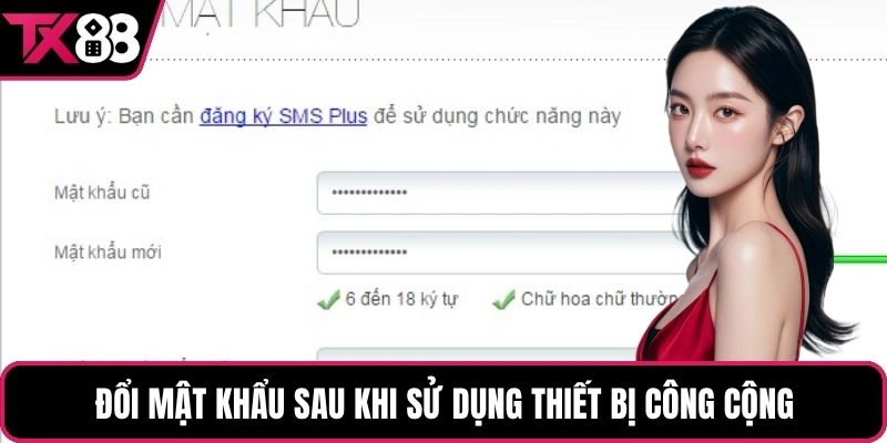 Đổi mật khẩu mới sau khi sử dụng thiết bị công cộng