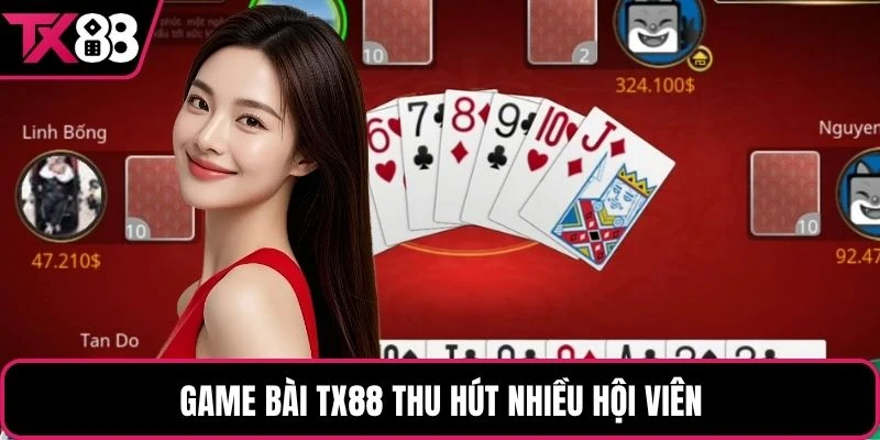 Game bài TX88 thu hút nhiều hội viên