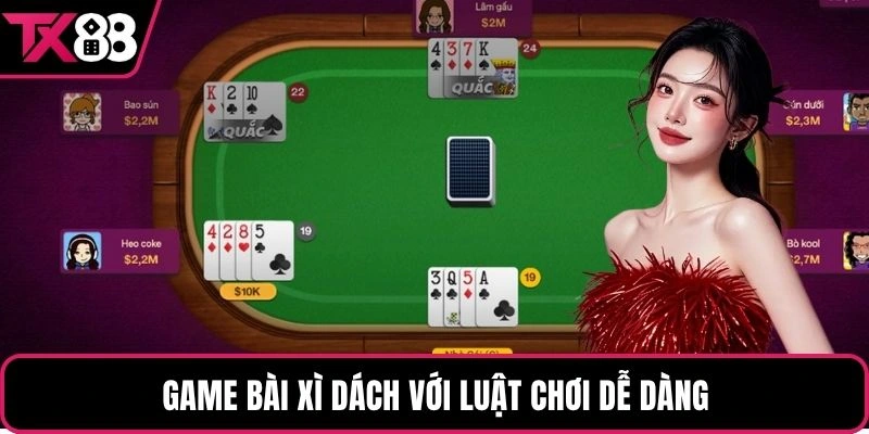 Game bài xì dách với luật chơi dễ dàng
