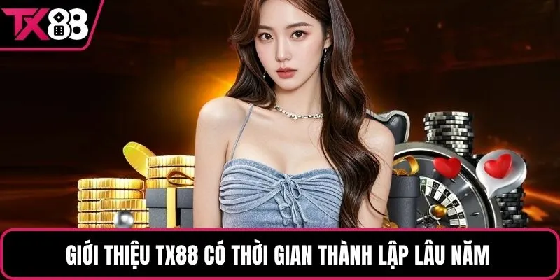 Giới thiệu TX88 có thời gian thành lập lâu năm 