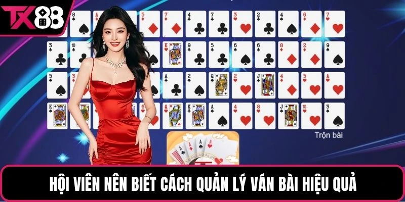 Hội viên nên biết cách quản lý ván bài hiệu quả