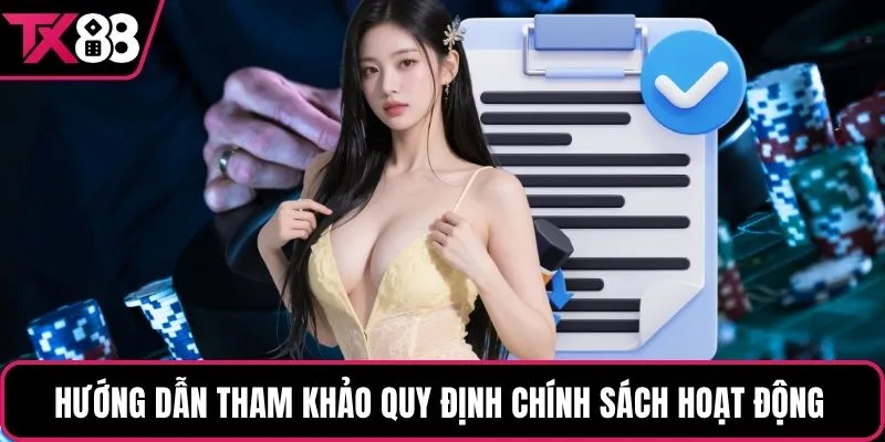 Hướng dẫn tham khảo quy định chính sách hoạt động 