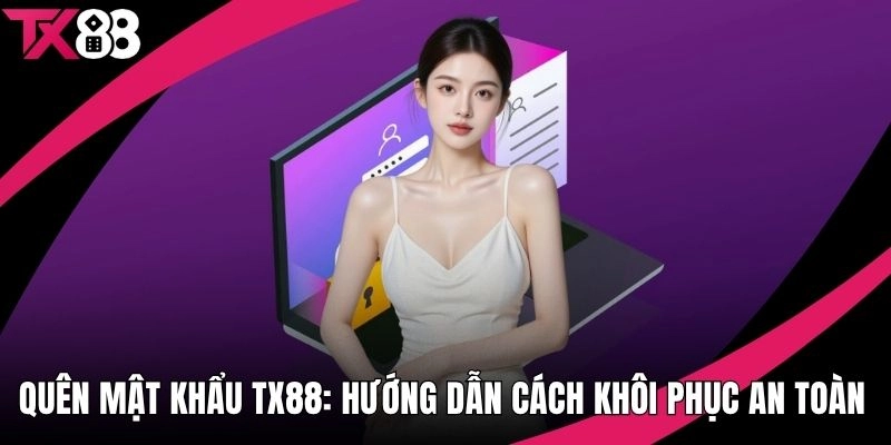 Quên Mật Khẩu TX88