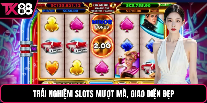 Trải nghiệm slots mượt mà, giao diện đẹp