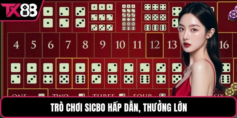 Trò chơi Sicbo hấp dẫn, thưởng lớn
