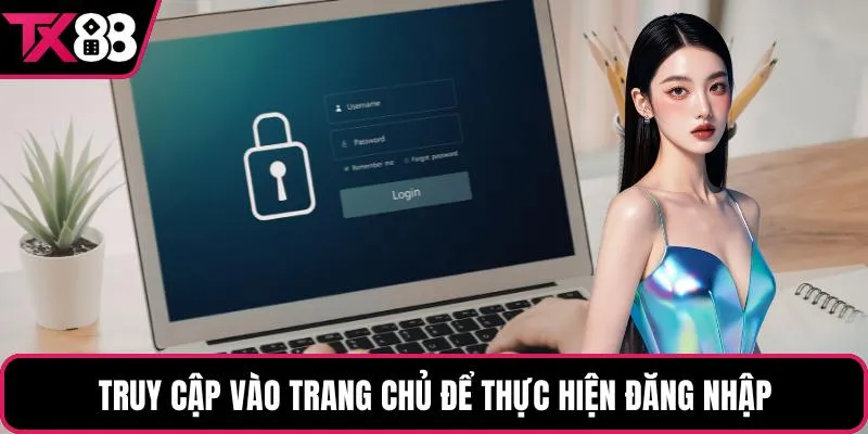 Truy cập vào trang chủ để thực hiện đăng nhập